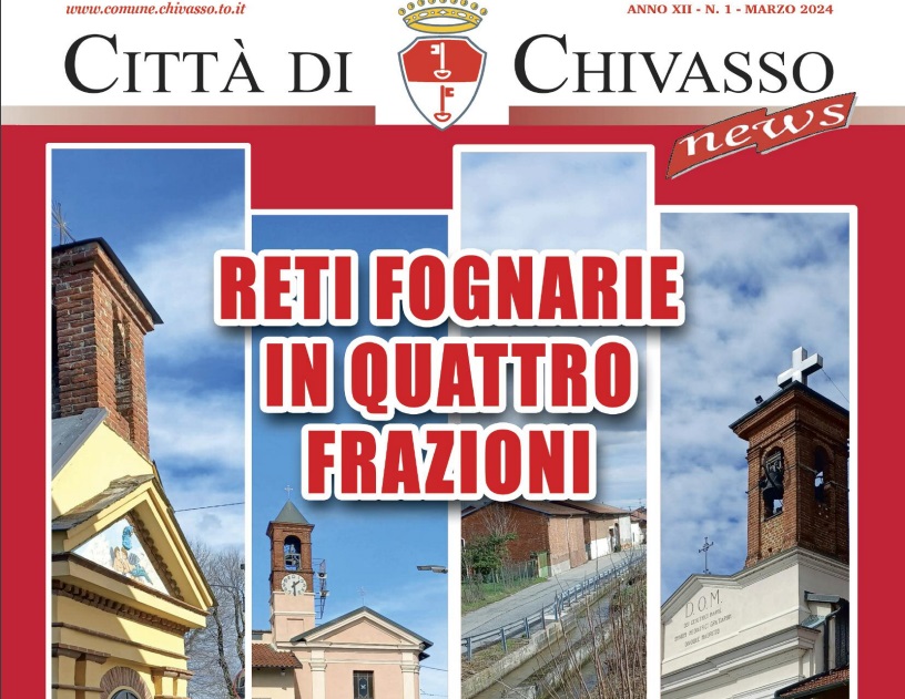 Rete fognaria in 4 frazioni e raddoppio della SP 81 nel nuovo numero di “Città di Chivasso News”